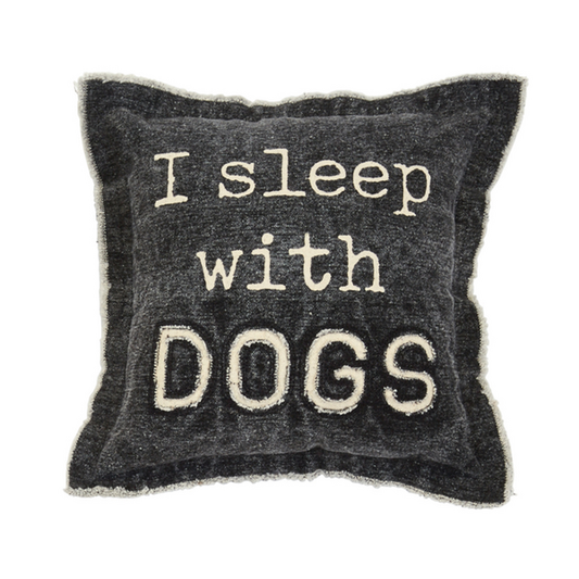 I Sleep With Dogs Pillow